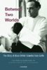 BETWEEN TWO WORLDS The Story of Black British Scientist Alan Goffe
