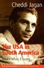 THE USA IN SOUTH AMERICA and Other Essays