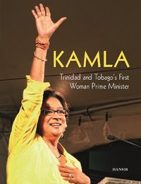 KAMLA Trinidad and Tobago’s First Woman Prime Minister