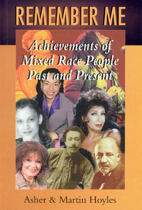REMEMBER ME Achievements of Mixed Race People, Past and Present