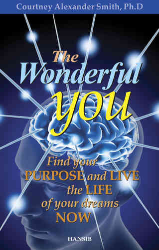 THE WONDERFUL YOU: Find your purpose and live the life of your dreams... now