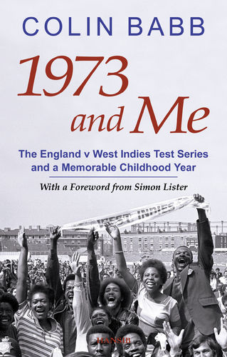 1973 AND ME The England v West Indies Test Series...