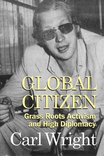 GLOBAL CITIZEN Grass Roots Activism and High Diplomacy